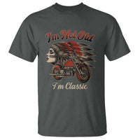Funny Native American Biker T Shirt I Am Not Old I Am Classic - Wonder Print Shop