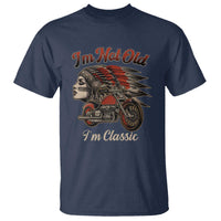 Funny Native American Biker T Shirt I Am Not Old I Am Classic - Wonder Print Shop