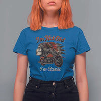 Funny Native American Biker T Shirt For Women I Am Not Old I Am Classic - Wonder Print Shop