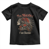 Funny Native American Biker Toddler T Shirt I Am Not Old I Am Classic - Wonder Print Shop