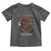 Funny Native American Biker Toddler T Shirt I Am Not Old I Am Classic - Wonder Print Shop
