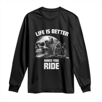 Funny Biker Skeleton Motorcycle Rider Long Sleeve Shirt Life Is Better When You Ride - Wonder Print Shop