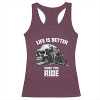 Funny Biker Skeleton Motorcycle Rider Racerback Tank Top Life Is Better When You Ride - Wonder Print Shop