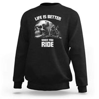 Funny Biker Skeleton Motorcycle Rider Sweatshirt Life Is Better When You Ride - Wonder Print Shop