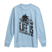 Funny Motorcycle Biker Long Sleeve Shirt Life Is Better When You Ride - Wonder Print Shop