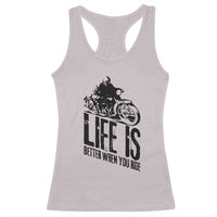 Funny Motorcycle Biker Racerback Tank Top Life Is Better When You Ride - Wonder Print Shop