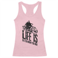 Funny Motorcycle Biker Racerback Tank Top Life Is Better When You Ride - Wonder Print Shop