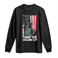 Turn The Volume Up Long Sleeve Shirt Statue of Liberty Patriotic American Flag - Wonder Print Shop