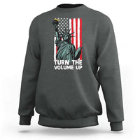 Turn The Volume Up Sweatshirt Statue of Liberty Patriotic American Flag - Wonder Print Shop