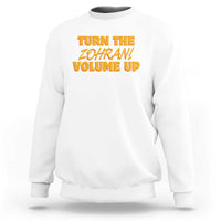 Turn The Volume Up Sweatshirt Zohran Mamdani - Wonder Print Shop