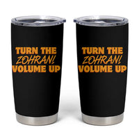 Turn The Volume Up Tumbler Cup Zohran Mamdani - Wonder Print Shop