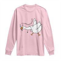 Sily Goose Meme Long Sleeve Shirt Funny Quote You Were Never An Option - Wonder Print Shop