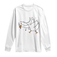 Sily Goose Meme Long Sleeve Shirt Funny Quote You Were Never An Option - Wonder Print Shop