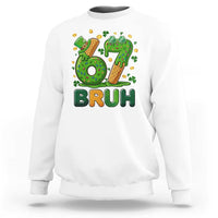 67 St Patricks Day Sweatshirt Funny Six Seven Bruh Meme