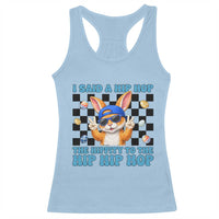 Funny Easter Bunny Racerback Tank Top I Said A Hip Hop The Hippity To The Hip Hip Hop