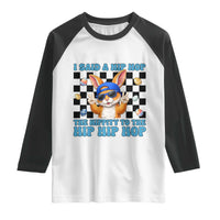 Funny Easter Bunny Raglan Shirt I Said A Hip Hop The Hippity To The Hip Hip Hop
