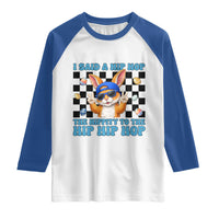 Funny Easter Bunny Raglan Shirt I Said A Hip Hop The Hippity To The Hip Hip Hop