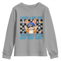 Funny Easter Bunny Youth Sweatshirt I Said A Hip Hop The Hippity To The Hip Hip Hop