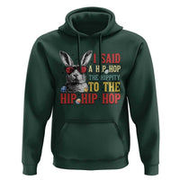 I Said A Hip Hop The Hippity To The Hip Hip Hop Hoodie Funny Easter Bunny Rapper Sunglasses