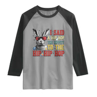 I Said A Hip Hop The Hippity To The Hip Hip Hop Raglan Shirt Funny Easter Bunny Rapper Sunglasses
