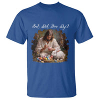 But Did You Dye T Shirt Funny Christian Easter Egg Dyeing