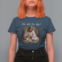But Did You Dye T Shirt For Women Funny Christian Easter Egg Dyeing