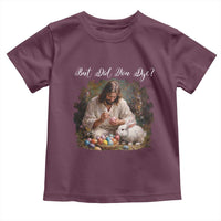 But Did You Dye Toddler T Shirt Funny Christian Easter Egg Dyeing