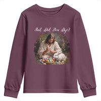 But Did You Dye Youth Sweatshirt Funny Christian Easter Egg Dyeing