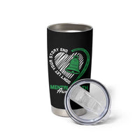 Mental Health Awarenes Tumbler Cup Green Ribbon Inspirational Psychologist Therapist