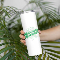 Mental Health Matters Awareness Skinny Tumbler Support Squad Green Ribbon
