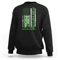 Mental Health Awarenes Sweatshirt It's Okay To Not Be Okay