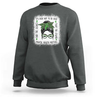 Mental Health Matters Sweatshirt Messy Bun Green Ribbon Support