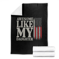 Awesome Like My Daughter Throw Blanket Funny Dad Fathers Day 4th Of July
