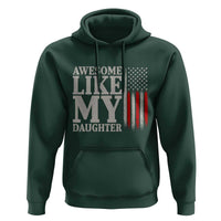 Awesome Like My Daughter Hoodie Funny Dad Fathers Day 4th Of July