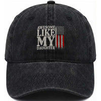 Awesome Like My Daughter Washed Cotton Baseball Cap Funny Dad Fathers Day 4th Of July