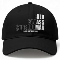 Bold Badass Superhuman Old Ass Man Baseball Cap Funny Grandpa Dad Motivational Quote