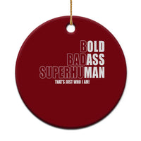 Bold Badass Superhuman Old Ass Man Ceramic Ornament Funny Grandpa Dad Motivational Quote