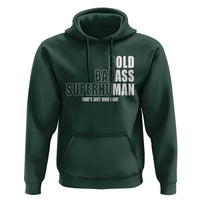 Bold Badass Superhuman Old Ass Man Hoodie Funny Grandpa Dad Motivational Quote