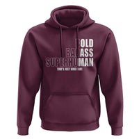 Bold Badass Superhuman Old Ass Man Hoodie Funny Grandpa Dad Motivational Quote