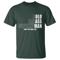 Bold Badass Superhuman Old Ass Man T Shirt Funny Grandpa Dad Motivational Quote