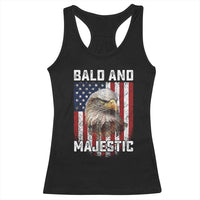 Bald and Majestic Bald Eagle 4th of July Racerback Tank Top Funny Dad Husband Grandpa Joke