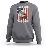 Bald and Majestic Bald Eagle 4th of July Sweatshirt Funny Dad Husband Grandpa Joke