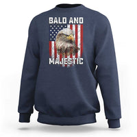 Bald and Majestic Bald Eagle 4th of July Sweatshirt Funny Dad Husband Grandpa Joke