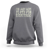 I'm Just Here to Pay for Everything Sweatshirt Funny Grandpa Dad Humor Gift