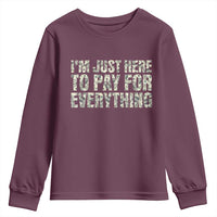 I'm Just Here to Pay for Everything Youth Sweatshirt Funny Grandpa Dad Humor Gift