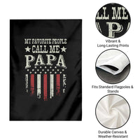 My Favorite People Call Me Papa Garden Flag Funny Dad Fathers Day 4th Of July
