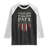 My Favorite People Call Me Papa Raglan Shirt Funny Dad Fathers Day 4th Of July