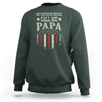 My Favorite People Call Me Papa Sweatshirt Funny Dad Fathers Day 4th Of July