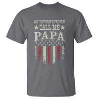 My Favorite People Call Me Papa T Shirt Funny Dad Fathers Day 4th Of July