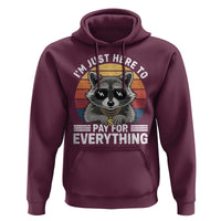 I'm Just Here to Pay for Everything Hoodie Funny Raccoon Dad Granpa Joke